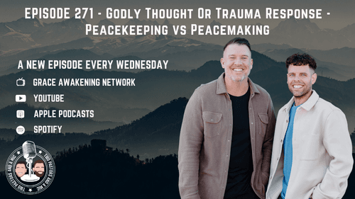 2 Pastors And A Mic - Godly Thought Or Trauma Response - Peacekeeping vs Peacemaking (From Podcast Episode 271)