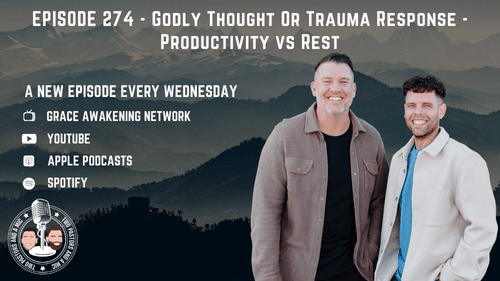 2 Pastors And A Mic - Godly Thought Or Trauma Response - Productivity vs Rest (From Podcast Episode 274)