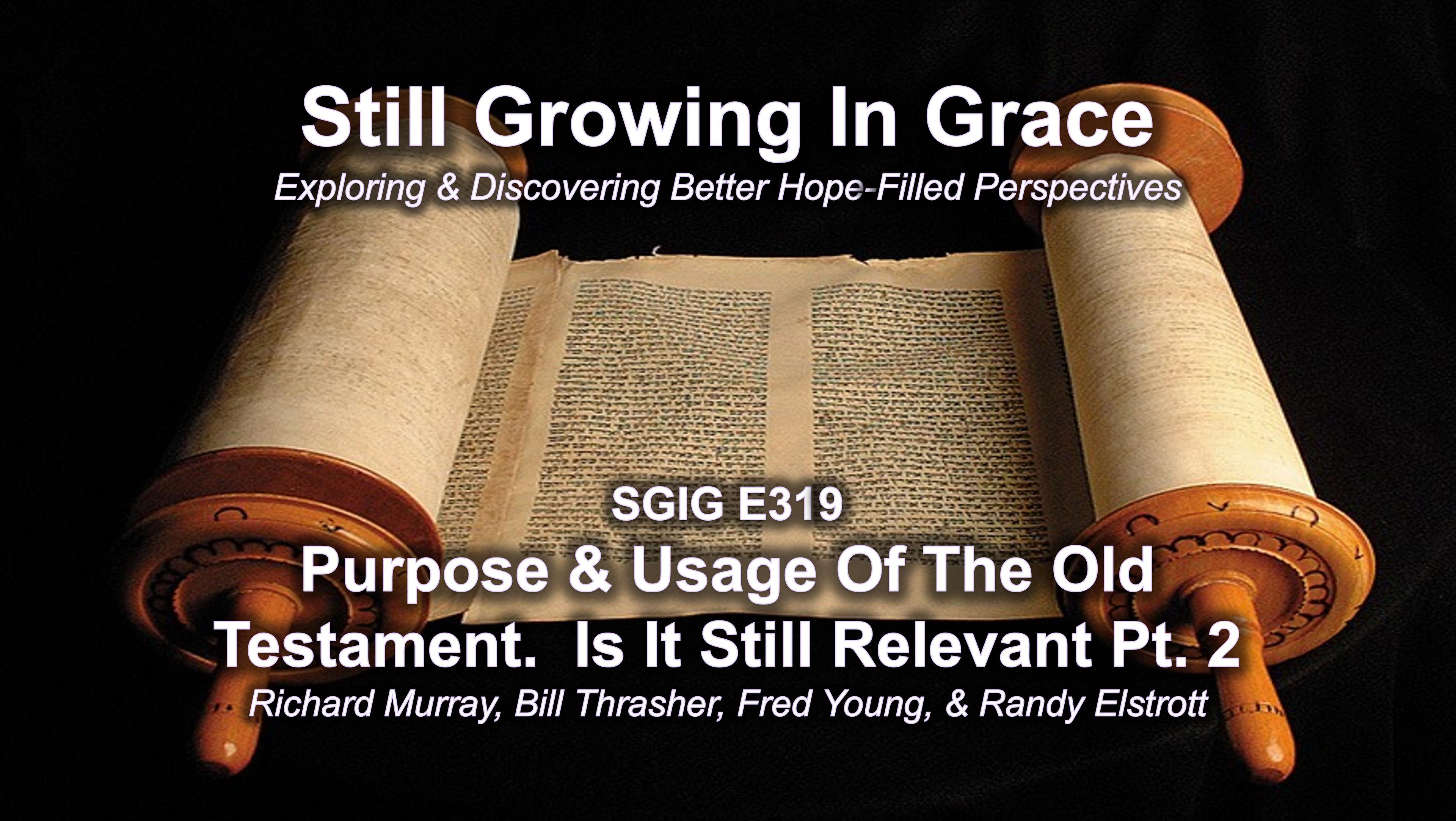 SGIG E319 Purpose & Usage Of The Old Testament. Is It Still Relevant Pt. 2