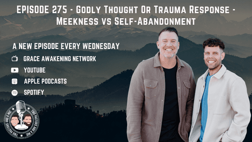 2 Pastors And A Mic - Godly Thought Or Trauma Response - Meekness vs Self-Abandonment (From Podcast Episode 275)