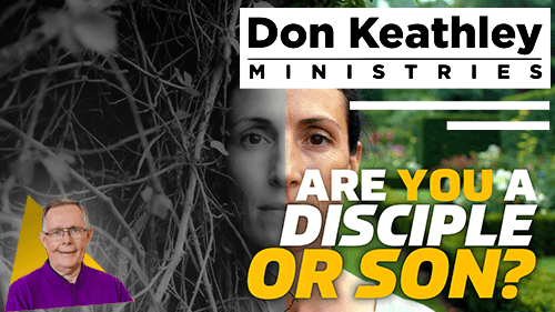 Are You A Disciple or Son P112