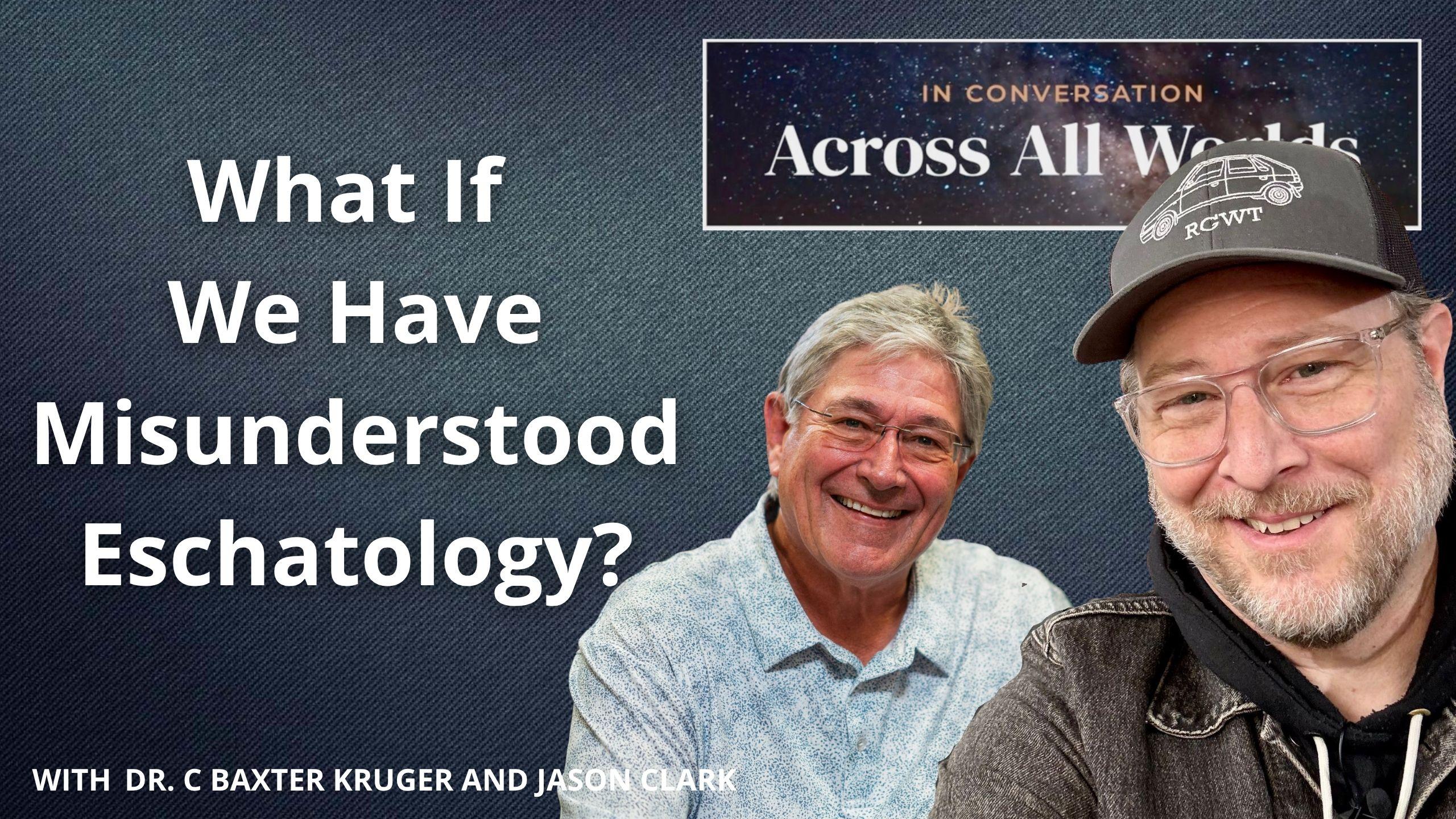 Reframing Eschatology - Ep 94