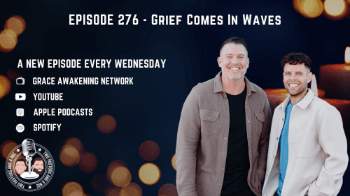 2 Pastors And A Mic - Grief Comes In Waves (From Podcast Episode 276)