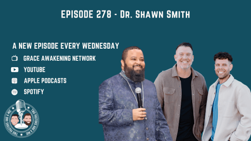 2 Pastors And A Mic - Dr. Shawn Smith (From Podcast Episode 278)