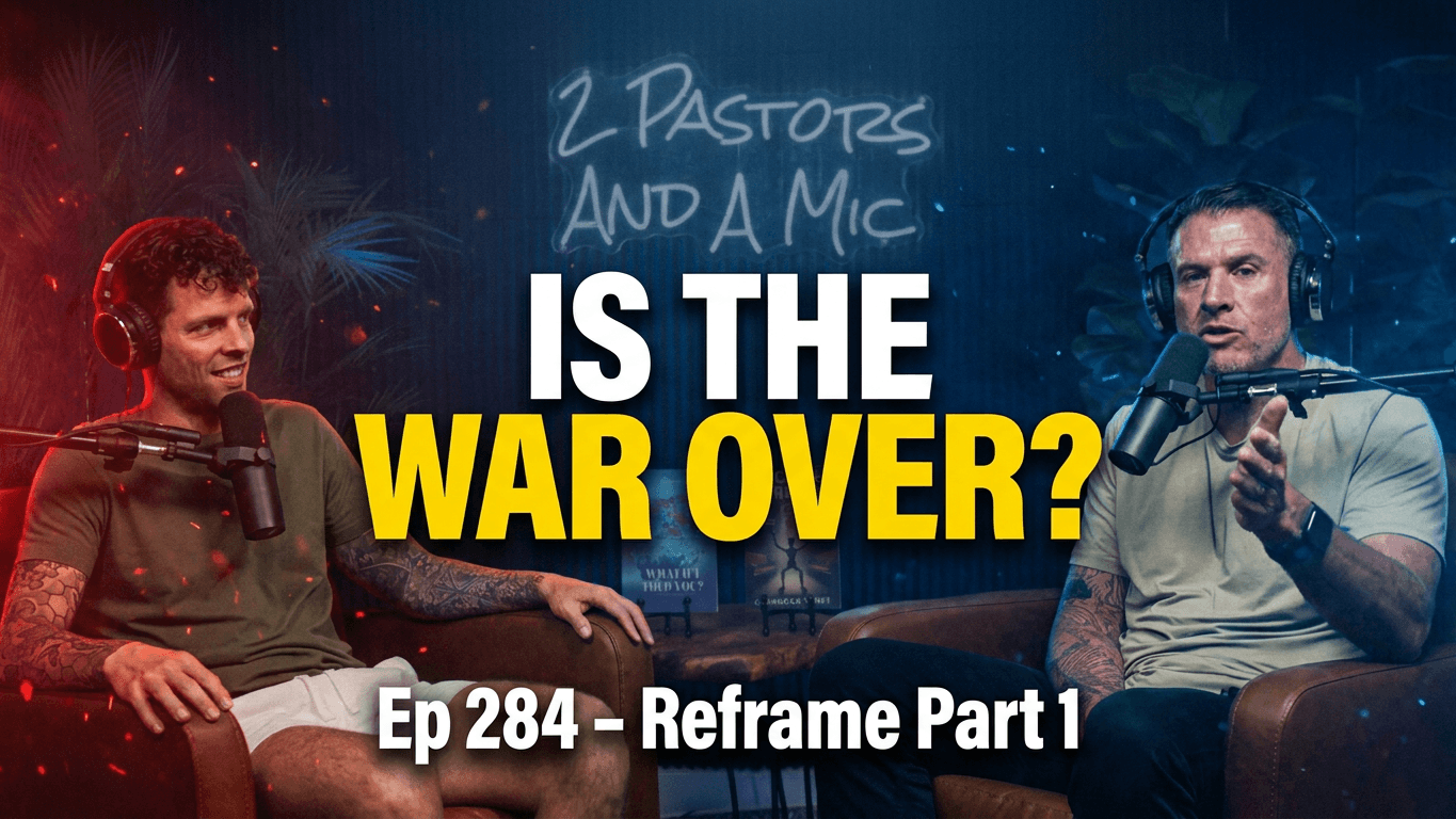 2 Pastors And A Mic - Reframe Part 1: Is Spiritual Warfare What You Think It Is? (From Podcast Episode 284)