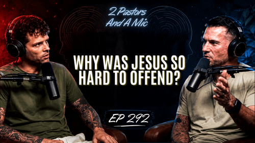 2 Pastors And A Mic - Why Was Jesus So Hard To Offend? (From Podcast Episode 292)