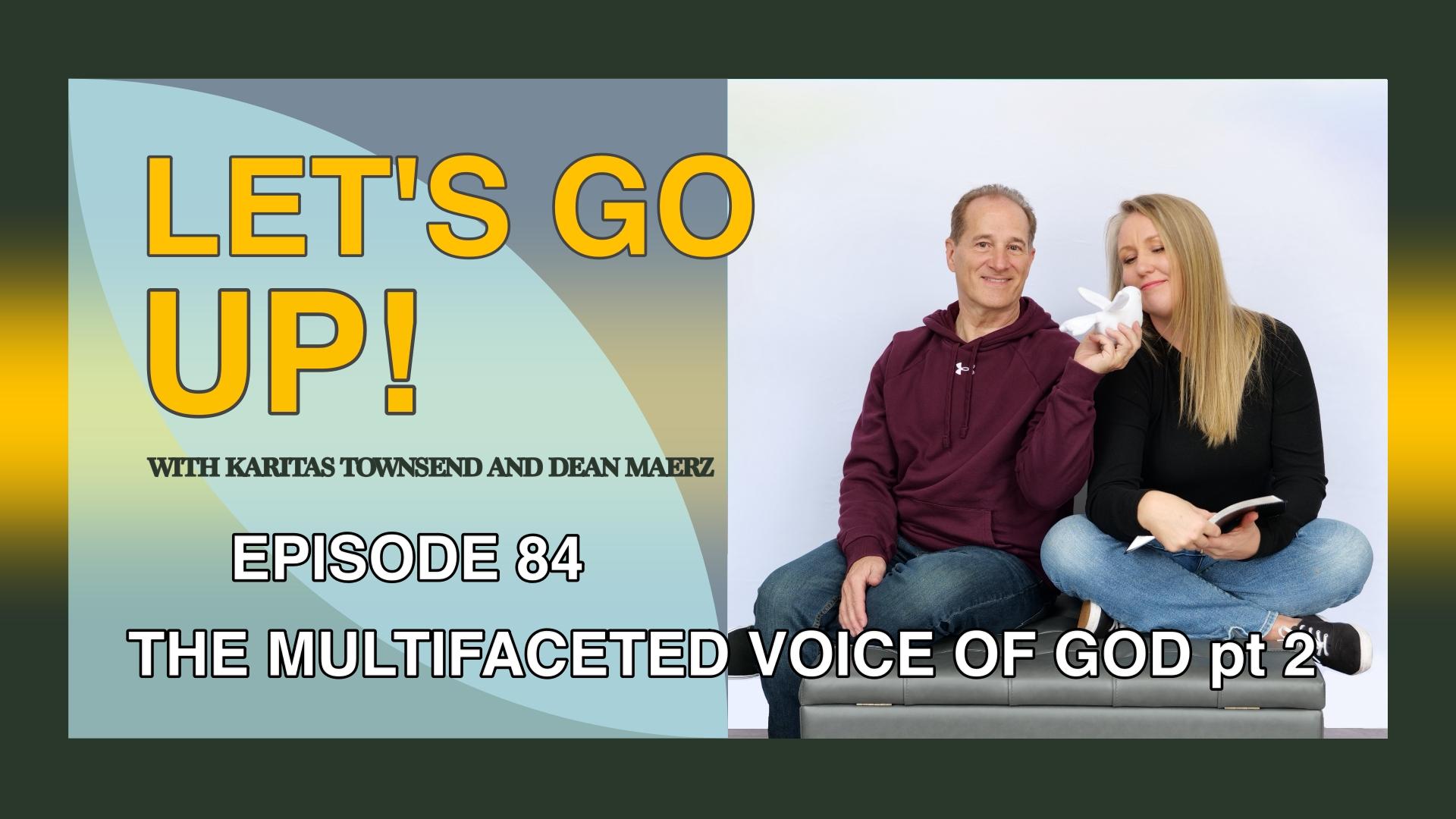 EP 84 - The Multifaceted Voice of God pt 2
