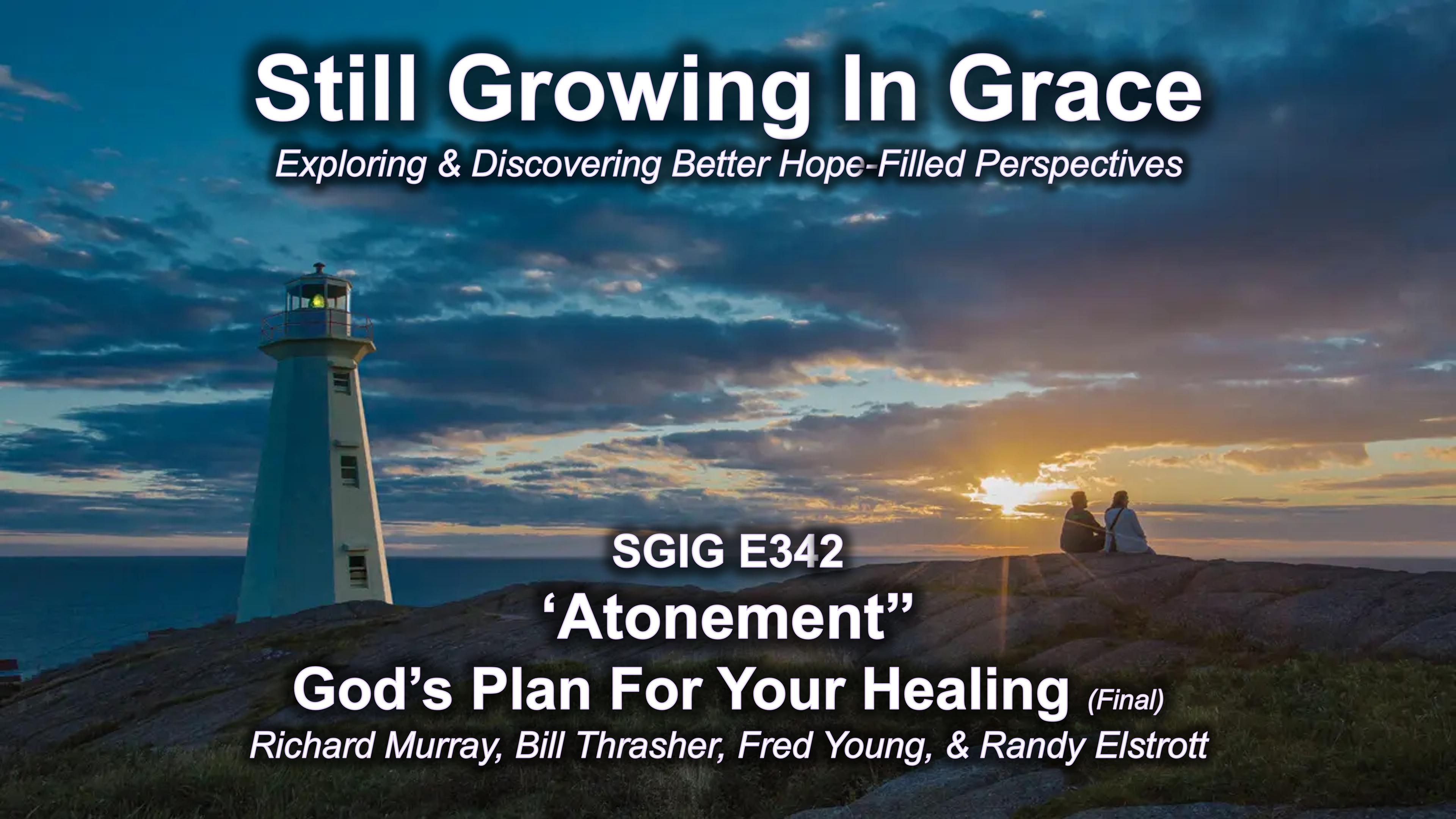 SGIG E342 Atonement: God’s Plan For Your Healing (Final)
