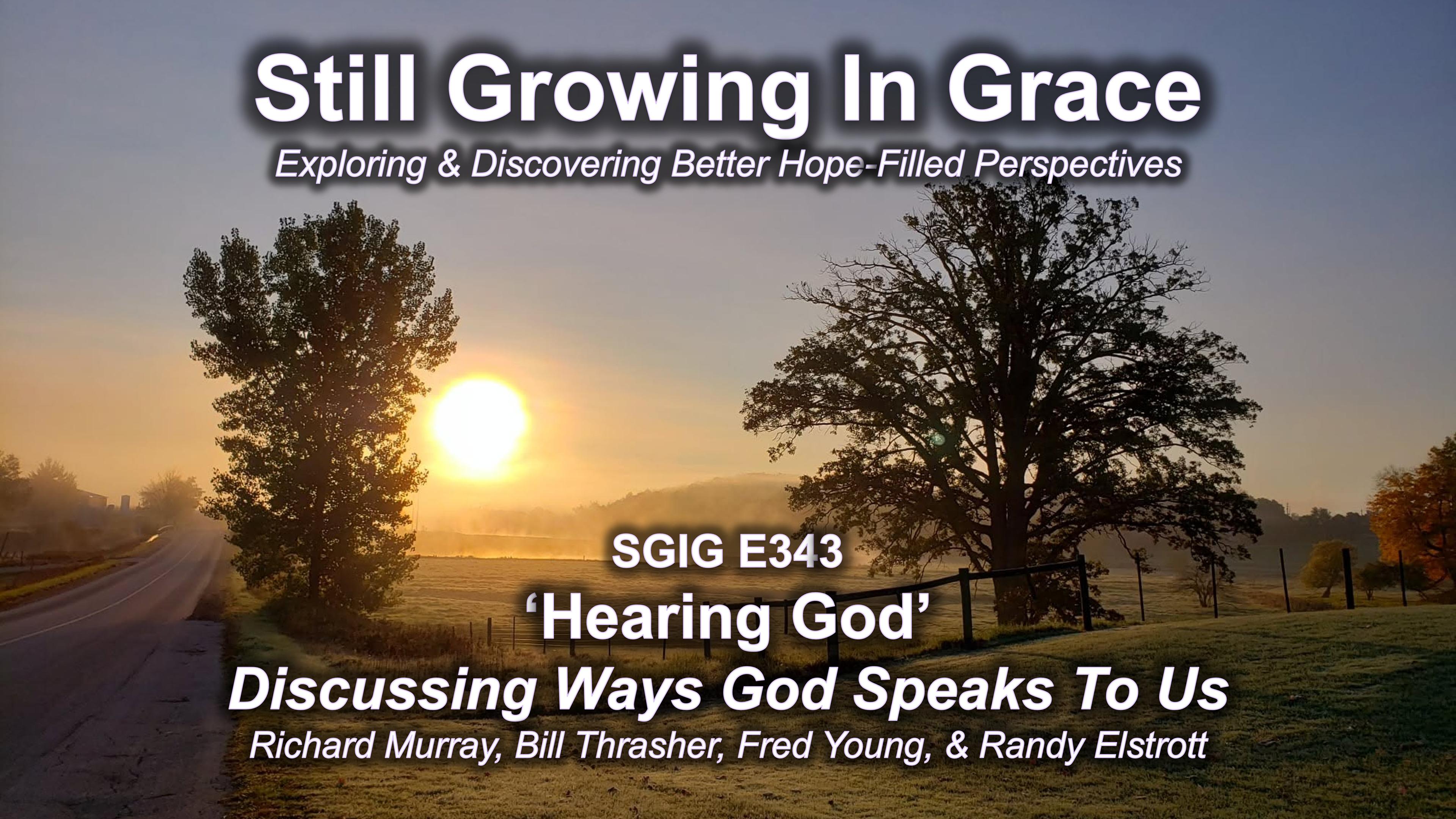 SGIG E343 'Hearing God’ Discussing Ways God Speaks To Us