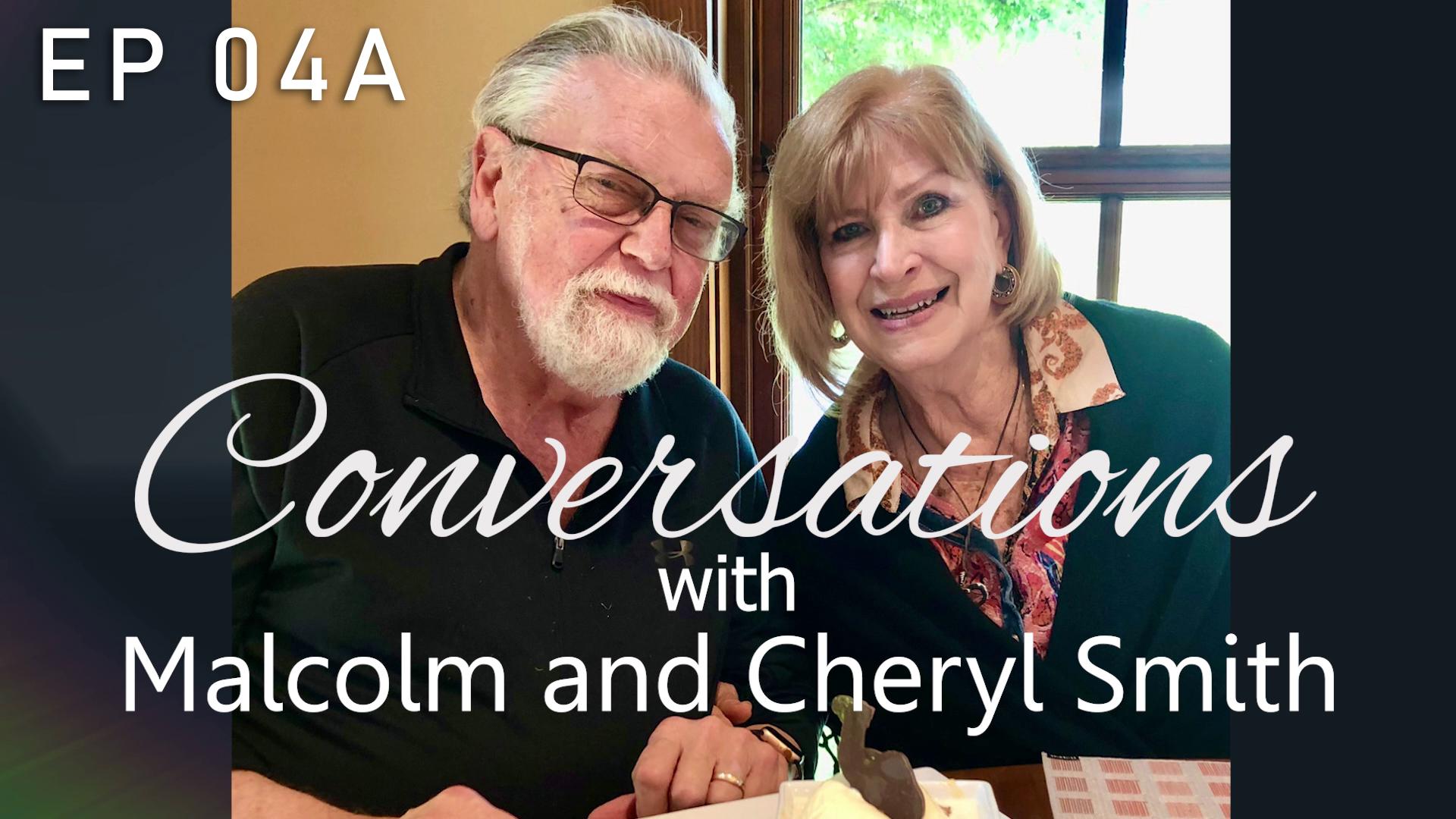 Conversations with Malcolm and Cheryl EP05a