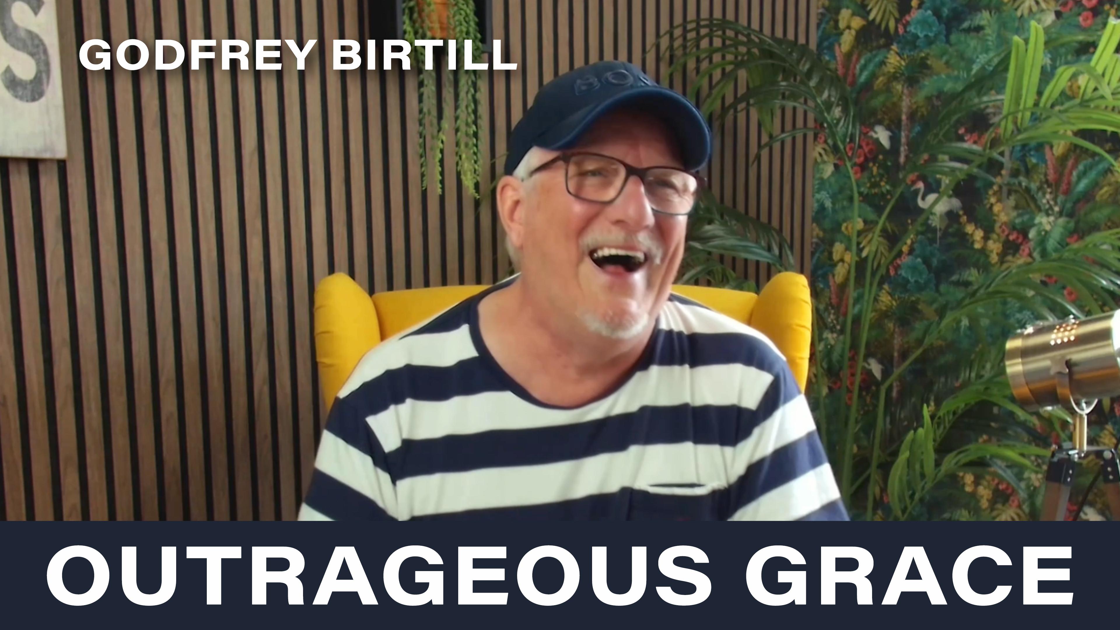 Outrageous Grace! with Godfrey Birtill - EP01