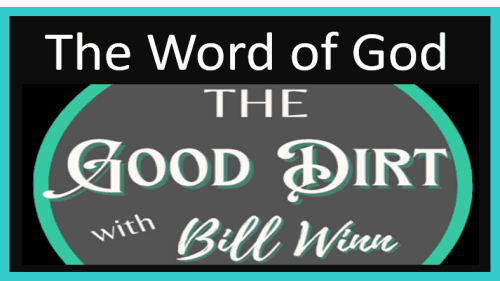 The Good Dirt with Bill Winn EP10 (The Word of God)