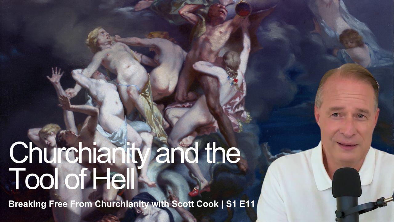 Churchianity and the Tool of Hell | Scott Cook S1 E11