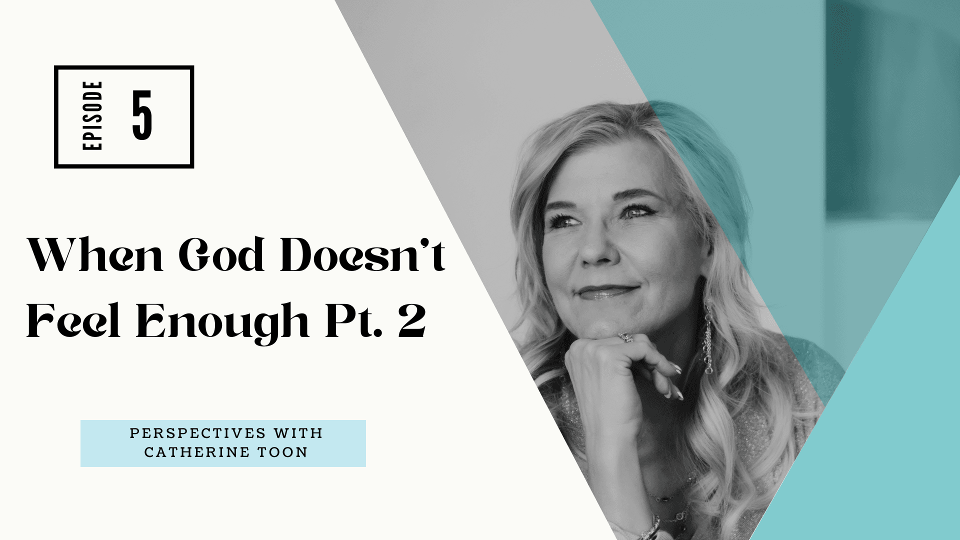 When God Doesn’t Feel Enough Pt 2 EP05