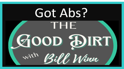 The Good Dirt with Bill Winn Episode 13 (Your ABS)