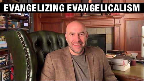 Evangelizing Evangelicalism