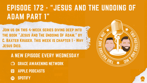 2 Pastors And A Mic - Jesus And The Undoing Of Adam Part 1 (From Podcast Episode 172)