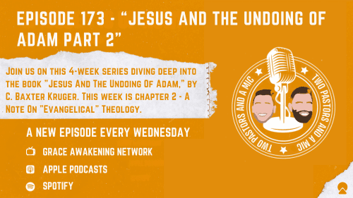 2 Pastors And A Mic - Jesus And The Undoing Of Adam Part 2 (From Podcast Episode 173)