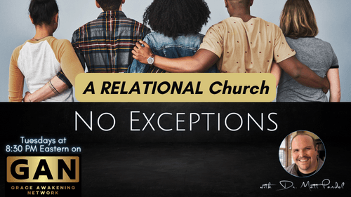 No Exceptions - A RELATIONAL Church - (EP15)