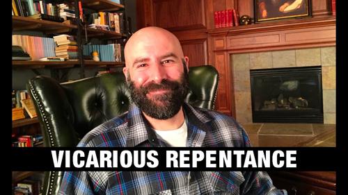 Vicarious Repentance