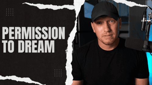 Give Yourself Permission To Dream EP09